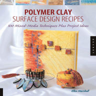 Polymer Clay Surface Design Recipes
