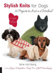 Alternative view 1 of Stylish Knits for Dogs: 30 Projects to Knit in a Weekend