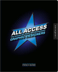 All Access: The Making of Thirty Extraordinary Graphic Designers