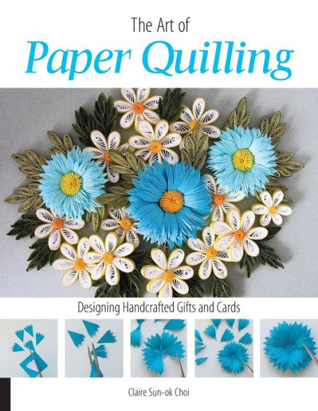 Art of Paper Quilling: Designing Handcrafted Gifts and Cards