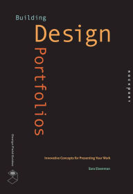 Title: Building Design Portfolios: Innovative Concepts for Presenting Your Work, Author: Sara Eisenman
