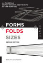 Forms, Folds and Sizes, Second Edition: All the Details Graphic Designers Need to Know but Can Never Find / Edition 2