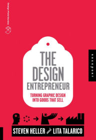 The Design Entrepreneur: Turning Graphic Design into Goods That Sell