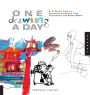 One Drawing A Day: A 6-Week Course Exploring Creativity with Illustration and Mixed Media