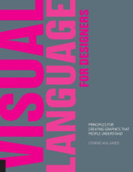 Visual Language for Designers: Principles for Creating Graphics that People Understand
