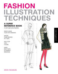 Fashion Illustration Techniques: A Super Reference Book for Beginners