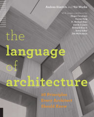 Title: The Language of Architecture: 26 Principles Every Architect Should Know, Author: Andrea Simitch