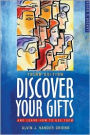 Discover Your Gifts and Learn How to Use Them