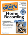 The Complete Idiot's Guide to Home Recordings