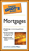The Pocket Idiot's Guide to Mortgages