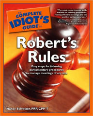 The Complete Idiot's Guide to Robert's Rules