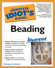 Title: The Complete Idiot's Guide to Beading Illustrated, Author: Georgene Muller Lockwood