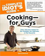 The Complete Idiot's Guide to Cooking--For Guys