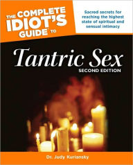 The Complete Idiot's Guide to Tantric Sex, 2nd Edition