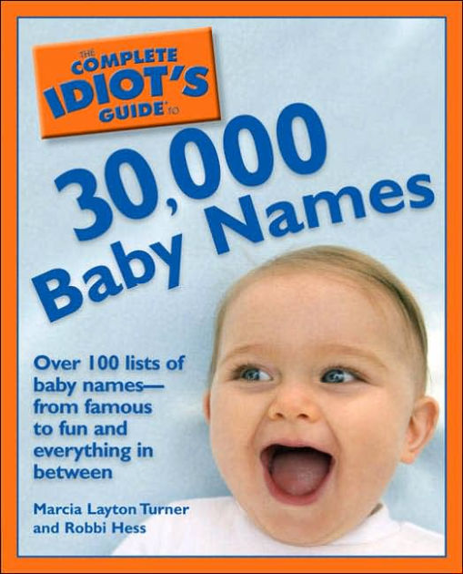 The Complete Idiot's Guide To 30,000 Baby Names By Marcia Layton Turner 