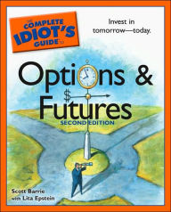 The Complete Idiot's Guide to Options and Futures, 2nd Edition