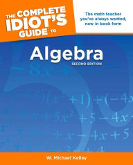 The Complete Idiot's Guide to Algebra, 2nd Edition