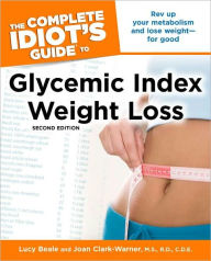 The Complete Idiot's Guide to Glycemic Index Weight Loss, 2nd Edition