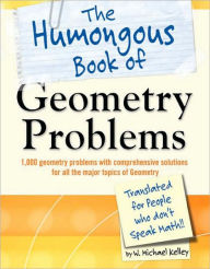 The The Humongous Book of Geometry Problems