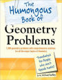 The Humongous Book of Geometry Problems