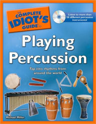 Title: The Complete Idiot's Guide to Playing Percussion (The Complete Idiot's Guide to Series), Author: Michael Miller