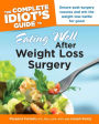 The Complete Idiot's Guide to Eating Well After Weight Losssurgery
