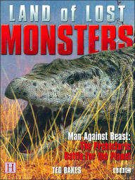 The Land of Lost Monsters: Man Against Beast: The Prehistoric Battle for the Planet