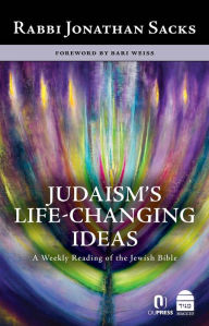 Title: Judaism's Life-Changing Ideas: A Weekly Reading of the Jewish Bible, Author: Jonathan Sacks