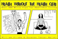 Health without the Health Club: Over 350 Witty Tips for Healthful Living
