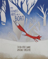 Title: My Father's Arms Are a Boat, Author: Stein Erik Lunde