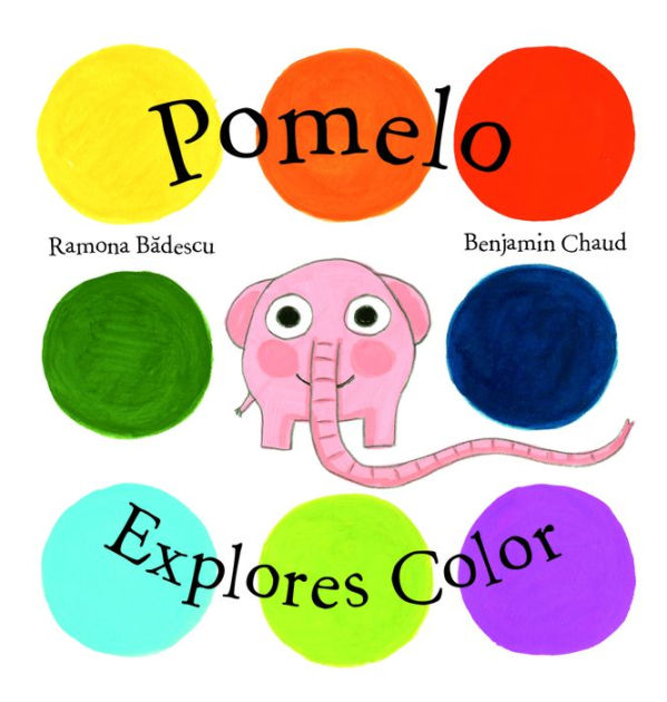 Pomelo Explores Color by Ramona Badescu, Benjamin Chaud, Hardcover