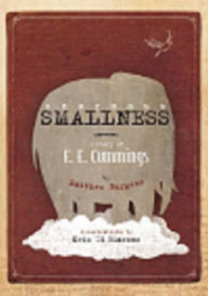 Title: Enormous Smallness: A Story of E. E. Cummings, Author: Matthew Burgess