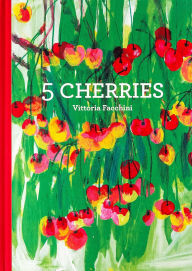 Title: 5 Cherries, Author: Vittoria Facchini