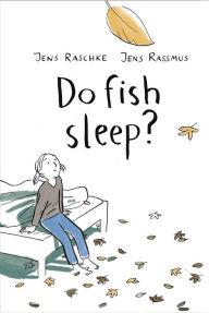 Title: Do Fish Sleep?, Author: Jens Raschke