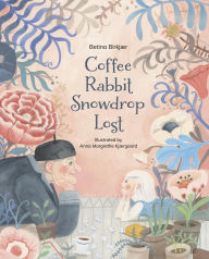 Title: Coffee, Rabbit, Snowdrop, Lost, Author: Betina Birkjær