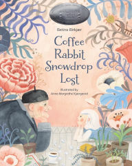 Title: Coffee, Rabbit, Snowdrop, Lost, Author: Betina Birkjær