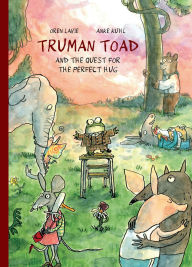 Title: Truman Toad and the Quest for the Perfect Hug, Author: Oren Lavie