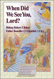 When Did We See You Lord?