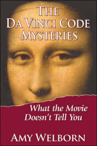 The Da Vinci Code Mysteries: What the Movie Doesn't Tell You