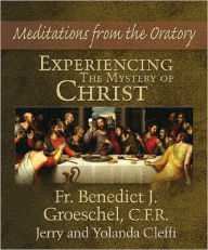 Experiencing the Mystery of Christ: Praying with the Creed