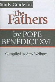 Study Guide to Pope Benedict's The Fathers