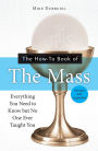 The How-to Book of the Mass, Revised and Expanded