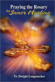 Praying the Rosary for Inner Healing