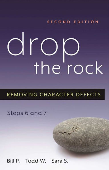 Drop the Rock: Removing Character Defects - Steps Six and Seven