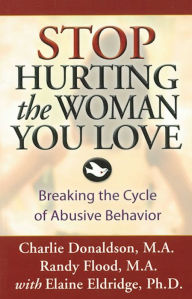 Title: Stop Hurting the Woman You Love: Breaking the Cycle of Abusive Behavior, Author: Charlie Donaldson