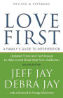 Love First: A Family's Guide to Intervention