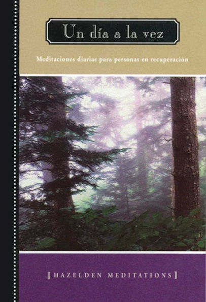 Un dia a la vez (A Day At A Time): Meditaciones diarias para personas en recuperaction