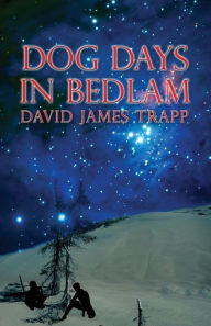 Dog Days In Bedlam