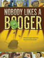 Nobody Likes A Booger