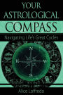 Your Astrological Compass: Navigating Life's Great Cycles